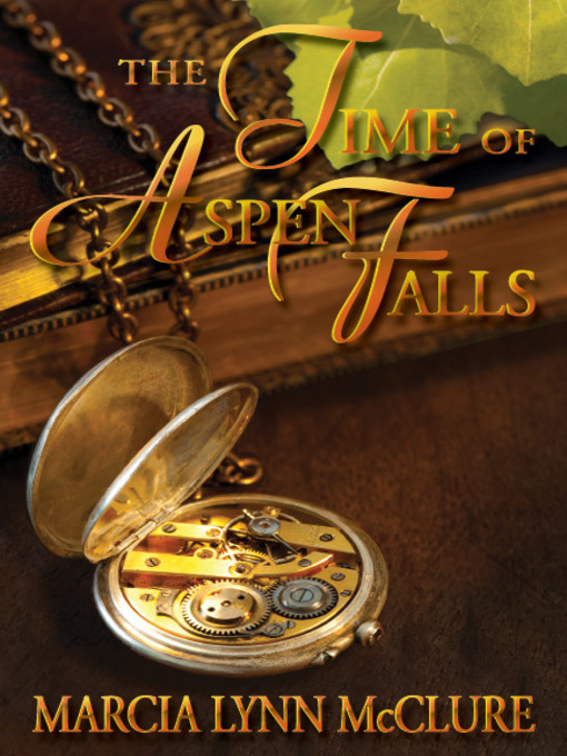 Title details for The Time of Aspen Falls by Marcia Lynn McClure - Available